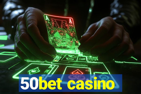 50bet casino